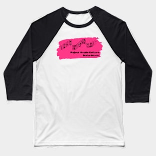 Reject Hustle Culture - Make Music (Hot Pink) Baseball T-Shirt